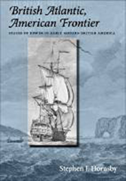 British Atlantic, American Frontier: Spaces of Power in Early Modern British America
