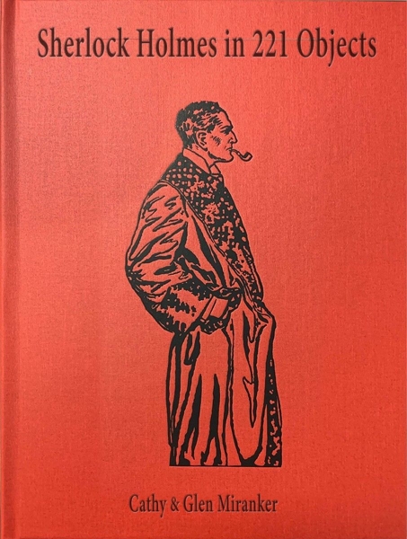 Sherlock Holmes in 221 Objects: From the Collection of Glen S. Miranker