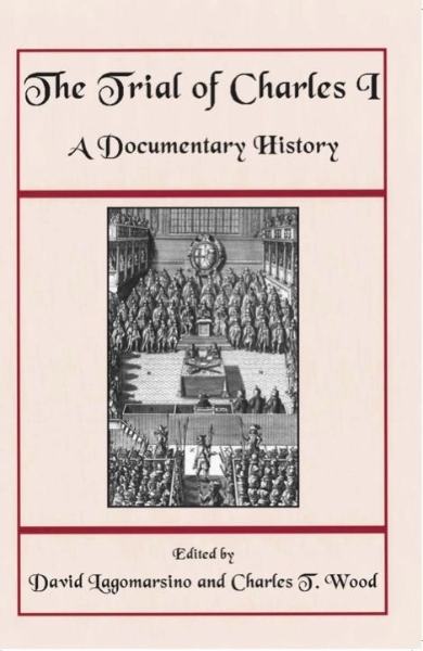 The Trial of Charles I: A Documentary History