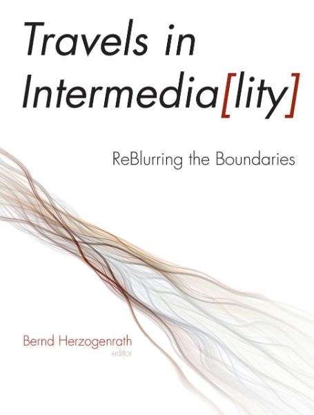 Travels in Intermediality: ReBlurring the Boundaries