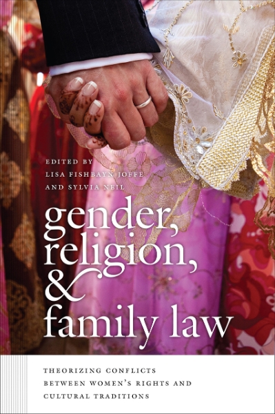 Gender, Religion, and Family Law: Theorizing Conflicts between Women’s Rights and Cultural Traditions