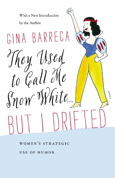 They Used to Call Me Snow White . . . But I Drifted: Women’s Strategic Use of Humor