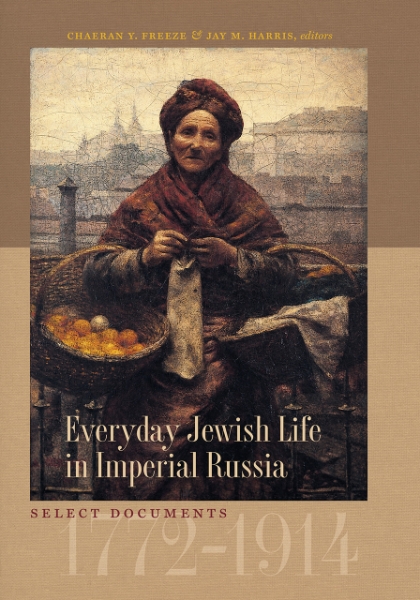 Everyday Jewish Life in Imperial Russia: Select Documents, 1772–1914