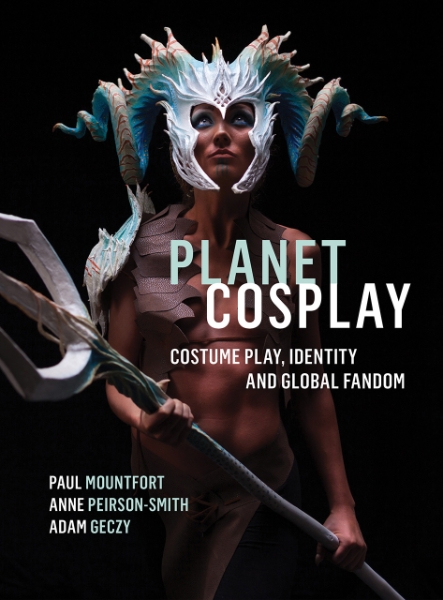 Planet Cosplay: Costume Play, Identity and Global Fandom