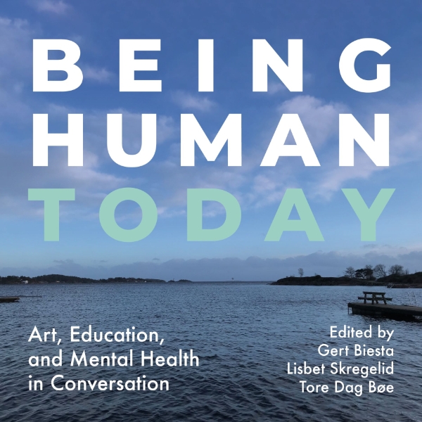 Being Human Today: Art, Education, and Mental Health in Conversation