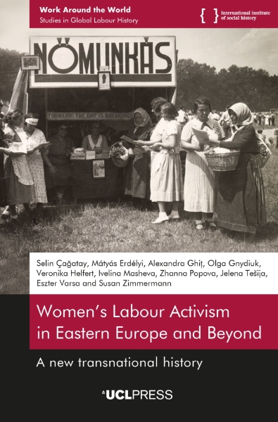 Women’s Labour Activism in Eastern Europe and Beyond: A New Transnational history