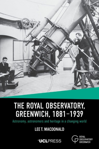 The Royal Observatory, Greenwich, 1881–1939: Astronomy, Astronomers and Heritage in a Changing World