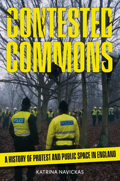 Contested Commons: A History of Protest and Public Space in England