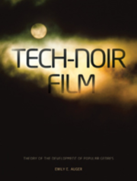 Tech-Noir Film: A Theory of the Development of Popular Genres