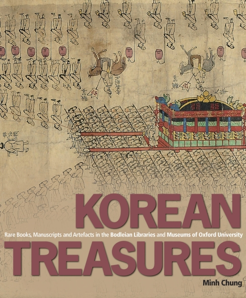 Korean Treasures: Rare Books, Manuscripts and Artefacts in the Bodleian Libraries and Museums of Oxford University