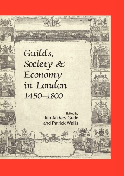 Guilds, Society and Economy in London 1450-1800