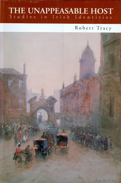 Unappeasable Host: Studies in Irish Identities: Studies in Irish Identities