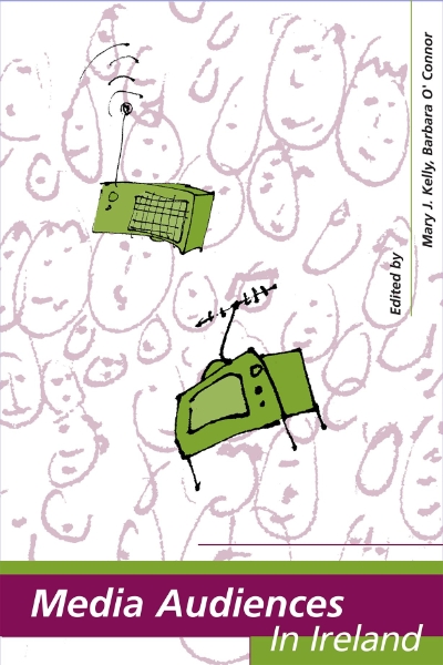 Media Audiences in Ireland: Power and Cultural Identity: Power and Cultural Identity