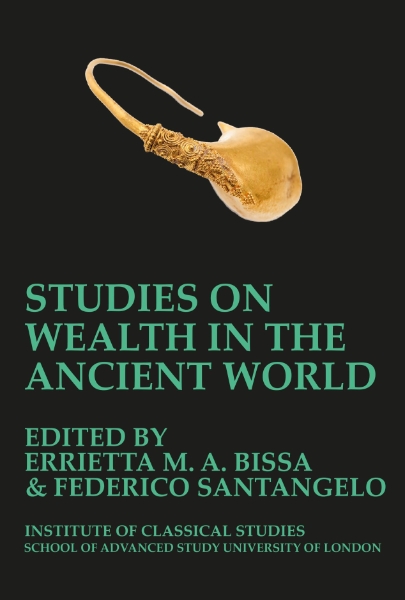 Studies on Wealth in the Ancient World (BICS Supplement 133)