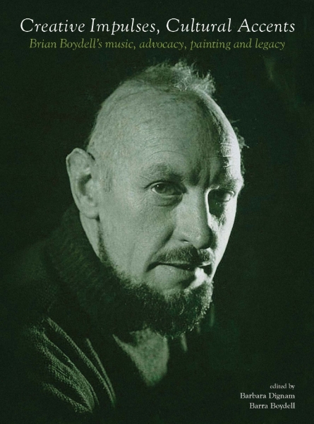 Creative Impulses, Cultural Accents: Brian Boydell’s Music, Advocacy, Painting and Legacy