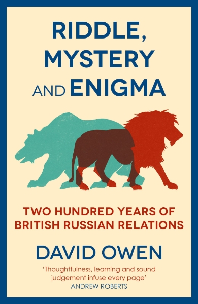 Riddle, Mystery, and Enigma: Two Hundred Years of British–Russian Relations