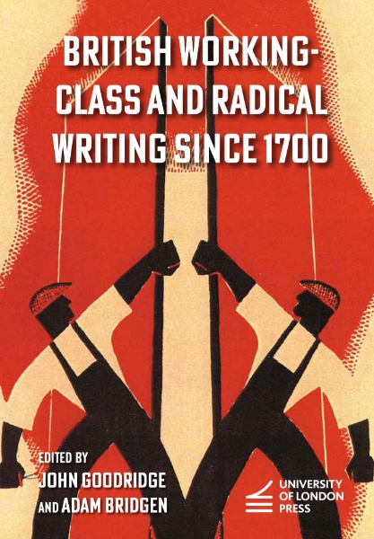British Working-Class and Radical Writing Since 1700