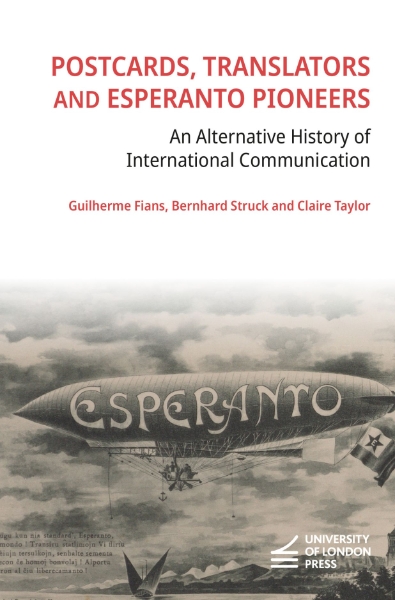 Postcards, Translators and Esperanto Pioneers: An Alternative History of International Communication