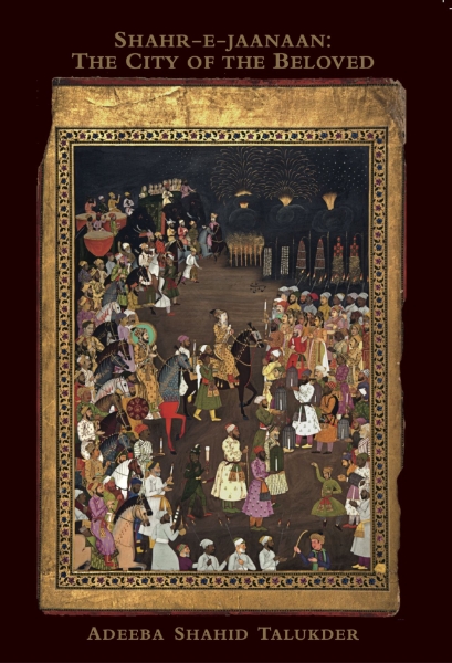 Shahr-E-Jaanaan: The City of the Beloved