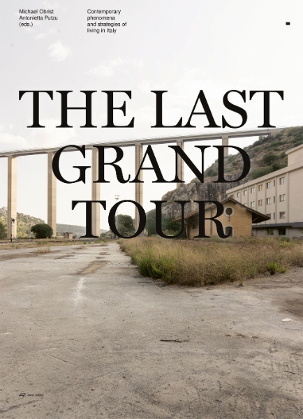 The Last Grand Tour: Contemporary Phenomena and Strategies of Living in Italy