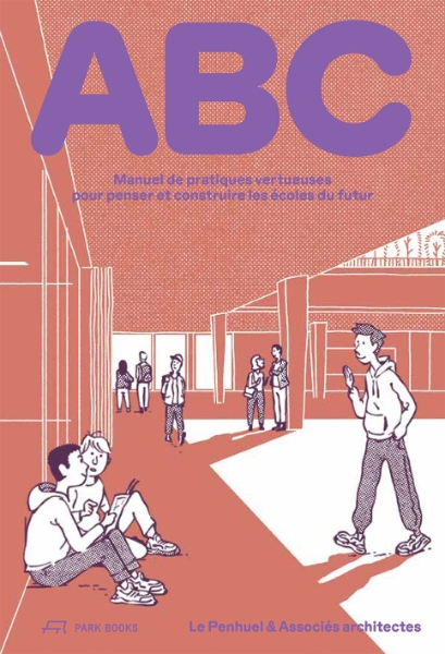 ABC: Manuel de pratiques vertueuses pour penser et construire les écoles du futur