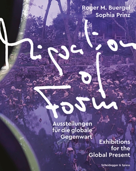 Migration of Form: Exhibitions for the Global Present