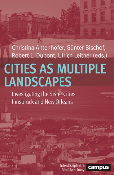 Cities as Multiple Landscapes: Investigating the Sister Cities Innsbruck and New Orleans