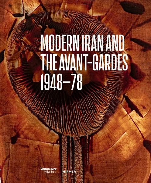 Modern Iran and the Avant-Gardes: 1948–78