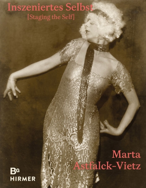 Marta Astfalck-Vietz: Staging the Self