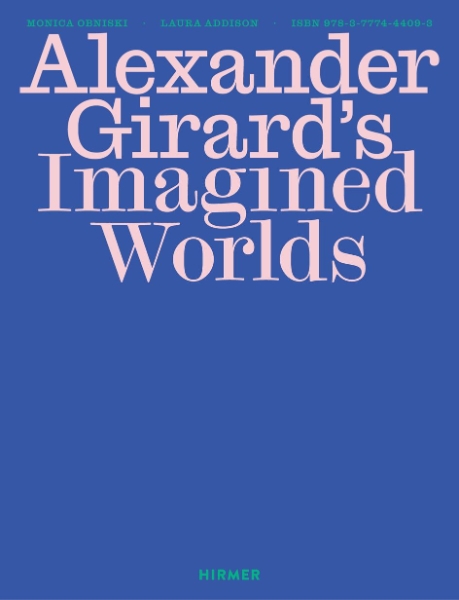 Alexander Girard’s Imagined Worlds