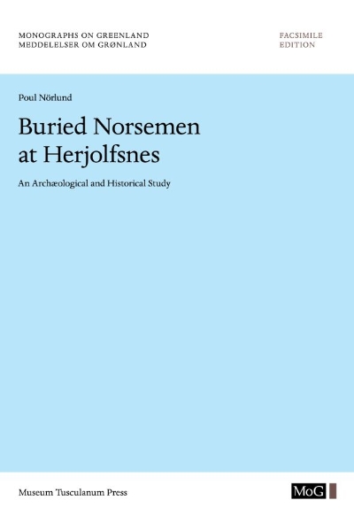 Buried Norsemen at Herjolfsnes: An Archaeological and Historical Study