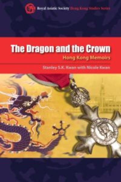 The Dragon and the Crown: Hong Kong Memoirs