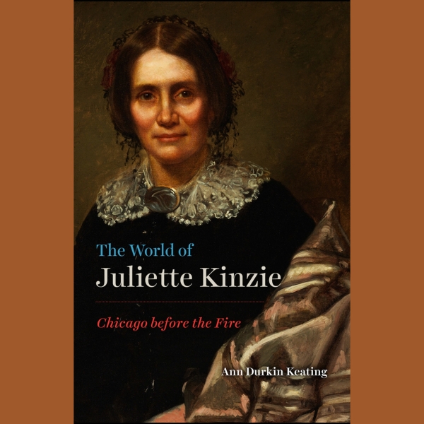 The World of Juliette Kinzie