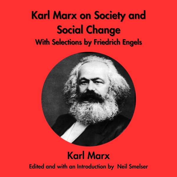 Karl Marx on Society and Social Change